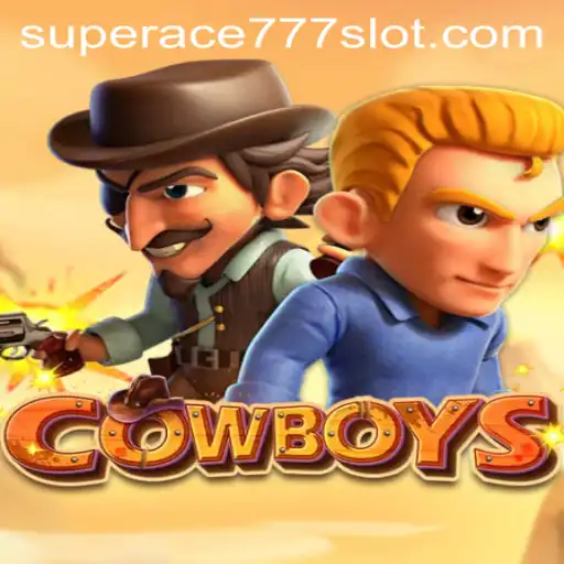 Exploring COWBOYS: The Wild West Adventure with SuperAce777