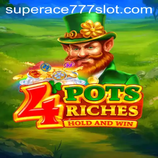 Unlock the Excitement of 4potsriches: An In-depth Look into This Thrilling Game with SuperAce777 Keywords