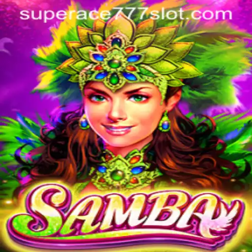 Discover Samba: A Captivating Journey with SuperAce777