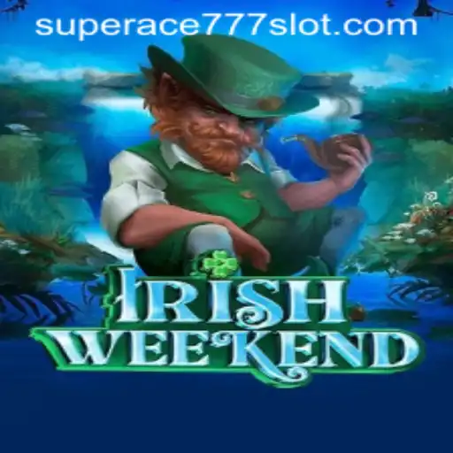 Unveiling IrishWeekend: The Thrill of SuperAce777