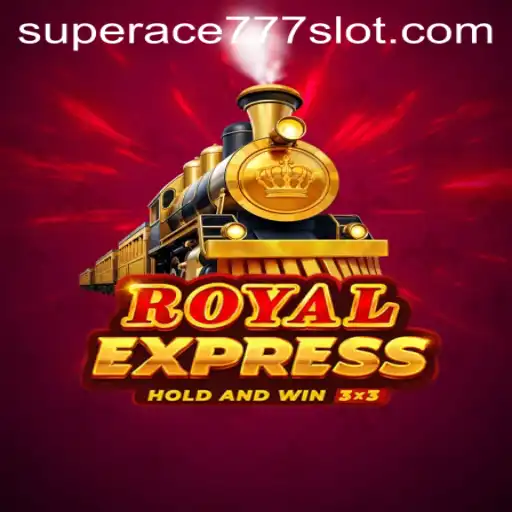 Exploring RoyalExpress: A Thrilling Gaming Experience with SuperAce777